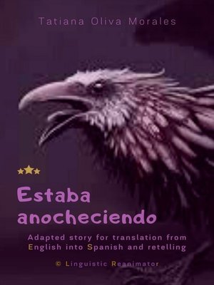 cover image of Estaba anocheciendo. Adapted story for translation from English into Spanish and retelling. &#169; Linguistic Reanimator
